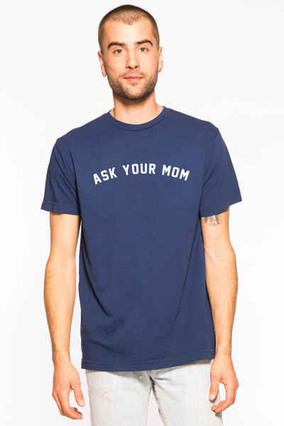 Ask your mom tee